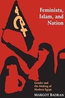 Feminists, Islam, and Nation - Margot Badran - Libro Princeton University Press | Libraccio.it