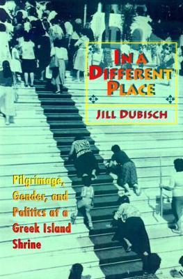 In a Different Place - Jill Dubisch - Libro Princeton University Press, Princeton Modern Greek Studies | Libraccio.it