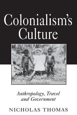 Colonialism's Culture - Nicholas Thomas - Libro Princeton University Press | Libraccio.it