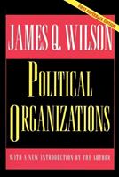 Political Organizations - James Q. Wilson - Libro Princeton University Press, Princeton Studies in American Politics | Libraccio.it