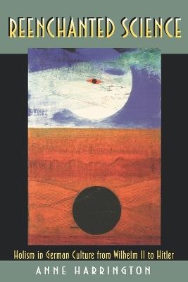 Reenchanted Science - Anne Harrington - Libro Princeton University Press | Libraccio.it