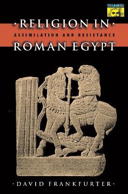 Religion in Roman Egypt - David Frankfurter - Libro Princeton University Press, Bollingen Series | Libraccio.it
