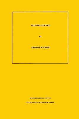 Elliptic Curves - Anthony W. Knapp - Libro Princeton University Press, Mathematical Notes | Libraccio.it