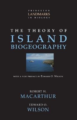 The Theory of Island Biogeography - Robert H. MacArthur, Edward O. Wilson - Libro Princeton University Press, Princeton Landmarks in Biology | Libraccio.it