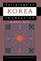 Religions of Korea in Practice  - Libro Princeton University Press, Princeton Readings in Religions | Libraccio.it