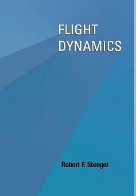 Flight Dynamics - Robert F. Stengel - Libro Princeton University Press | Libraccio.it