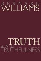 Truth and Truthfulness - Bernard Williams - Libro Princeton University Press | Libraccio.it