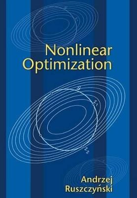 Nonlinear Optimization - Andrzej Ruszczynski - Libro Princeton University Press | Libraccio.it