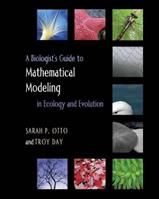 A Biologist's Guide to Mathematical Modeling in Ecology and Evolution - Sarah P. Otto, Troy Day - Libro Princeton University Press | Libraccio.it
