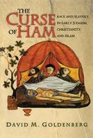 The Curse of Ham - David M. Goldenberg - Libro Princeton University Press, Jews, Christians, and Muslims from the Ancient to the Modern World | Libraccio.it
