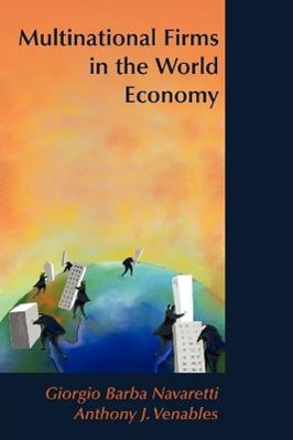 Multinational Firms in the World Economy - Giorgio Barba Navaretti, Anthony J. Venables - Libro Princeton University Press | Libraccio.it