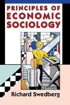 Principles of Economic Sociology - Richard Swedberg - Libro Princeton University Press | Libraccio.it