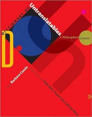 Dictionary of Untranslatables  - Libro Princeton University Press, Translation/Transnation | Libraccio.it