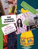The Warhol Economy - Elizabeth Currid-Halkett - Libro Princeton University Press | Libraccio.it