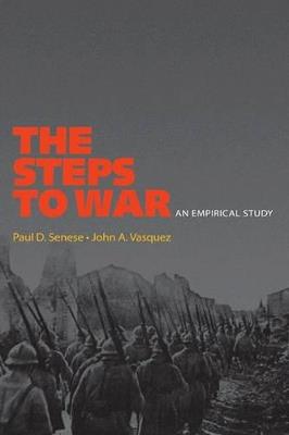 The Steps to War - Paul D. Senese, John A. Vasquez - Libro Princeton University Press | Libraccio.it