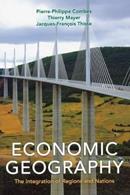 Economic Geography - Pierre-Philippe Combes, Thierry Mayer, Jacques-François Thisse - Libro Princeton University Press | Libraccio.it