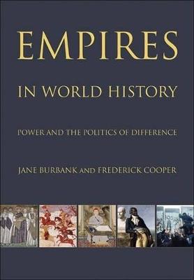 Empires in World History - Jane Burbank, Frederick Cooper - Libro Princeton University Press | Libraccio.it