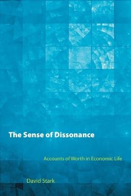 The Sense of Dissonance - David Stark - Libro Princeton University Press | Libraccio.it