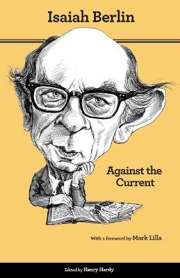 Against the Current - Isaiah Berlin - Libro Princeton University Press | Libraccio.it