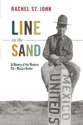 Line in the Sand - Rachel St. John - Libro Princeton University Press, America in the World | Libraccio.it