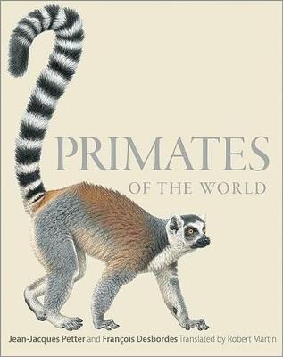 Primates of the World - Jean-Jacques Petter - Libro Princeton University Press | Libraccio.it
