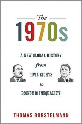 The 1970s - Thomas Borstelmann - Libro Princeton University Press, America in the World | Libraccio.it