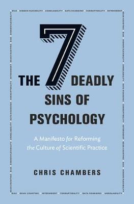 The Seven Deadly Sins of Psychology - Chris Chambers - Libro Princeton University Press | Libraccio.it