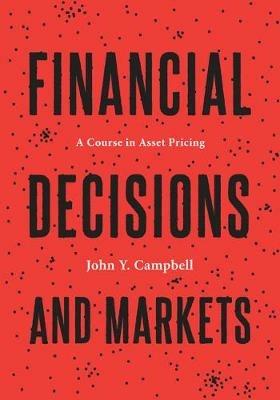 Financial Decisions and Markets - John Y. Campbell - Libro Princeton University Press | Libraccio.it