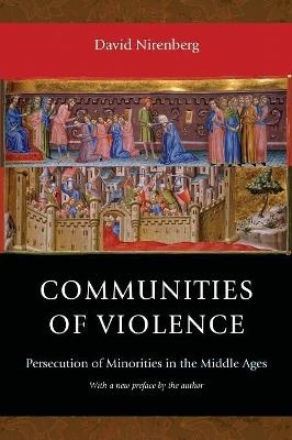Communities of Violence - David Nirenberg - Libro Princeton University Press | Libraccio.it