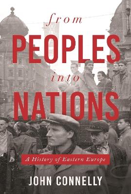From Peoples into Nations - John Connelly - Libro Princeton University Press | Libraccio.it