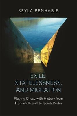 Exile, Statelessness, and Migration - Seyla Benhabib - Libro Princeton University Press | Libraccio.it