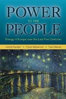 Power to the People - Astrid Kander, Paolo Malanima, Paul Warde - Libro Princeton University Press, The Princeton Economic History of the Western World | Libraccio.it