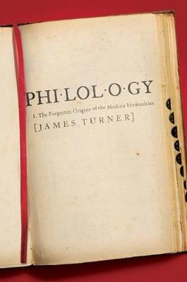 Philology - James Turner - Libro Princeton University Press, The William G. Bowen Series | Libraccio.it