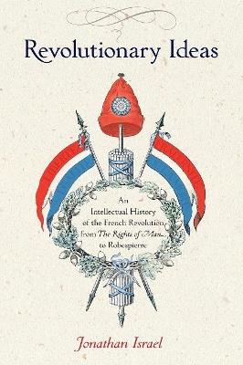 Revolutionary Ideas - Jonathan Israel - Libro Princeton University Press | Libraccio.it