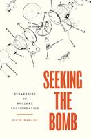 Seeking the Bomb - Vipin Narang - Libro Princeton University Press, Princeton Studies in International History and Politics | Libraccio.it