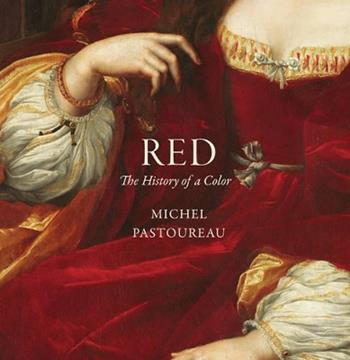 Red - Michel Pastoureau - Libro Princeton University Press, The History of a Color | Libraccio.it