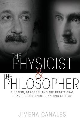 The Physicist and the Philosopher - Jimena Canales - Libro Princeton University Press | Libraccio.it
