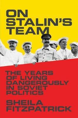 On Stalin's Team - Sheila Fitzpatrick - Libro Princeton University Press | Libraccio.it