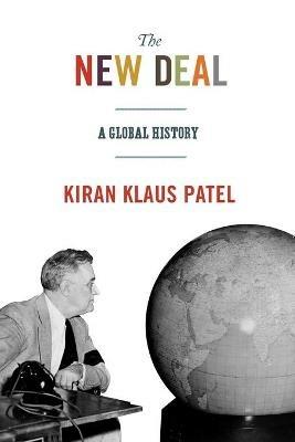 The New Deal - Kiran Klaus Patel - Libro Princeton University Press, America in the World | Libraccio.it