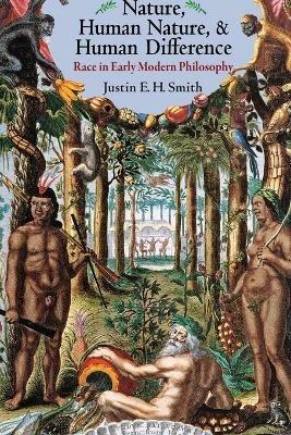 Nature, Human Nature, and Human Difference - Justin Smith-Ruiu - Libro Princeton University Press | Libraccio.it