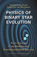Physics of Binary Star Evolution - Thomas M. Tauris, Edward P.J. van den Heuvel - Libro Princeton University Press, Princeton Series in Astrophysics | Libraccio.it