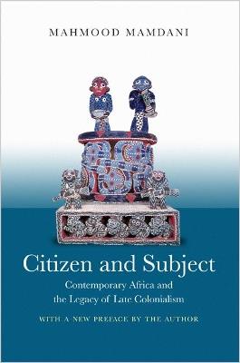 Citizen and Subject - Mahmood Mamdani - Libro Princeton University Press, Princeton Studies in Culture/Power/History | Libraccio.it