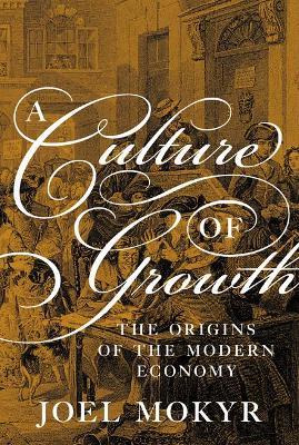 A Culture of Growth - Joel Mokyr - Libro Princeton University Press | Libraccio.it