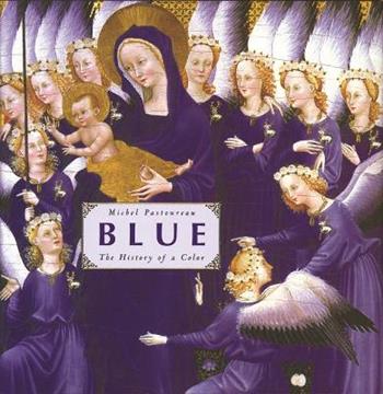 Blue - Michel Pastoureau - Libro Princeton University Press, The History of a Color | Libraccio.it