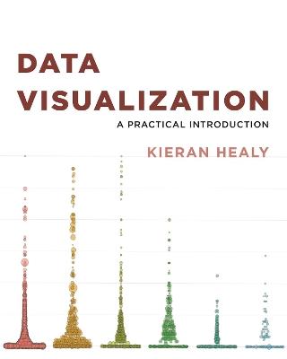 Data Visualization - Kieran Healy - Libro Princeton University Press | Libraccio.it