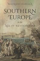 Southern Europe in the Age of Revolutions - Maurizio Isabella - Libro Princeton University Press | Libraccio.it