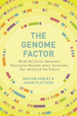 The Genome Factor - Dalton Conley, Jason Fletcher - Libro Princeton University Press | Libraccio.it
