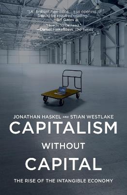 Capitalism without Capital - Jonathan Haskel, Stian Westlake - Libro Princeton University Press | Libraccio.it