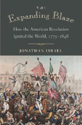 The Expanding Blaze - Jonathan Israel - Libro Princeton University Press | Libraccio.it