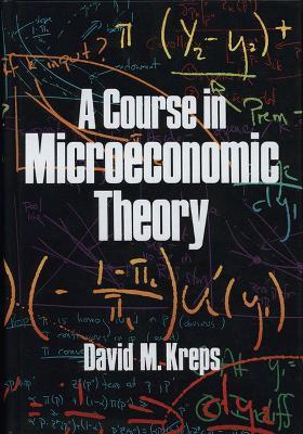 A Course in Microeconomic Theory - David M. Kreps - Libro Princeton University Press | Libraccio.it